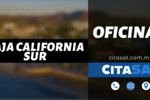 SAT Baja California Sur – Dirección, teléfono y horarios de las oficinas del SAT en Baja California Sur cerca de tu ubicación