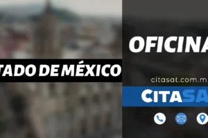 SAT Estado de México – Dirección, teléfono y horarios de las oficinas del SAT en Estado de México cerca de tu ubicación