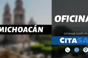 SAT Michoacán – Dirección, teléfono y horarios de las oficinas del SAT en Michoacán cerca de tu ubicación