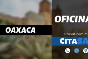 SAT Oaxaca – Dirección, teléfono y horarios de las oficinas del SAT en Oaxaca cerca de tu ubicación