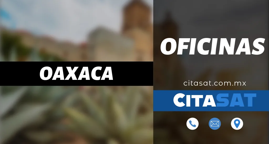 SAT Oaxaca Teléfono, Ubicación y Citas 2024