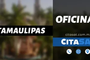 SAT Tamaulipas – Dirección, teléfono y horarios de las oficinas del SAT en Tamaulipas cerca de tu ubicación