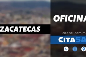 SAT Zacatecas – Dirección, teléfono y horarios de las oficinas del SAT en Zacatecas cerca de tu ubicación